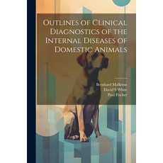 (英文圖書) Outlines of Clinical Diagnostics of the Internal Diseases of Domestic Animals 平裝版, Legare Street Press, 英文