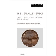 (英文圖書) The Versailles Effect: Objects Lives and Afterlives of the Domaine 平裝版, Bloomsbury Visual Arts, 英文