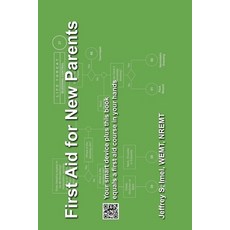 First Aid for New Parents: Your smart device plus this book equals a first aid course in your hands 平裝版, R. R. Bowker, 英文