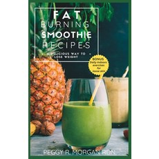 (英文圖書) Fat Burning Smoothie Recipes: A delicious way to lose weight 平裝版, Independently Published, 英文