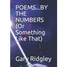 POEMS...BY THE NUMBERS (Or Something To That Effect) 平裝版, Independently Published, 英文