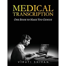 (英文圖書) MEDICAL TRANSCRIPTION - One Book To Make You Genius 平裝版, Viruti Satyan Shivan, 英文