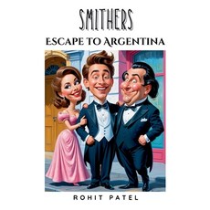 (英文圖書) Smithers- Escape To Argentina 平裝版, Rohit Patel, 英文