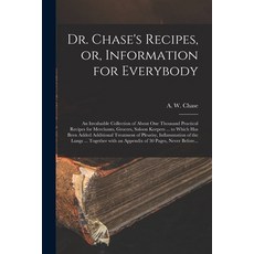 (英文圖書) Dr. Chase's Recipes or Information for Everybody [microform]: an Invaluable Collection of A... 平裝版, Legare Street Press, 英文