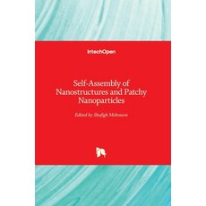 (英文圖書) Self-Assembly of Nanostructures and Patchy Nanoparticles 精裝版, Intechopen, 英文