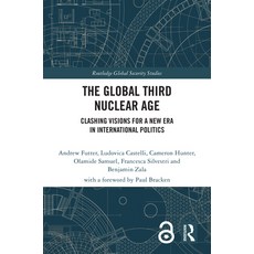 (英文圖書) The Global Third Nuclear Age: Clashing Visions for a New Era in International P... 精裝版, Routledge, 英文