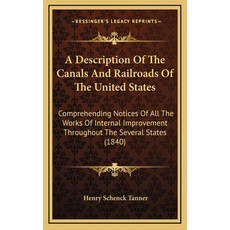 (英文圖書) A Description Of The Canals And Railroads Of The United States: Comprehending Notices Of All ... 精裝版, Kessinger Publishing, 英文