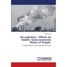 Air pollution - Effects on Health Socio-economic Status of People 平裝版, LAP Lambert Academic Publishing, 英文