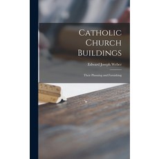 (英文圖書) Catholic Church Buildings: Their Planning and Furnishing 精裝版, Hassell Street Press, 英文
