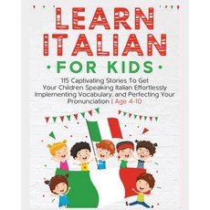 (英文圖書) Learn Italian For Kids: 115 Captivating Stories To Get Your Children Speaking Italian Effortl... 平裝版, Rachel Holmes, 英文