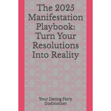 (英文圖書) The 2025 Manifestation Playbook: Turn Your Resolutions Into Reality 平裝版, Independently Published, 英文