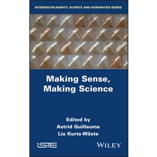 Making Sense Making Science 精裝版, Wiley-Iste, 英文