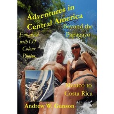 (英文圖書) Adventures in Central America-Beyond the Papagayo.: Mexico to Costa Rica. 平裝版, Independently Published, 英文