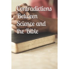 (英文圖書) Contradictions Between Science and the Bible 平裝版, Independently Published, 英文