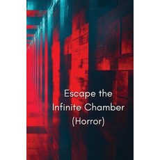 (英文圖書) Escape the Infinite Chamber (Horror) 平裝版, Aldric Ravensdale, 英文