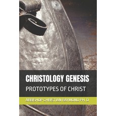 (英文圖書) Christology Genesis: Prototypes of Christ 平裝版, Independently Published, 英文