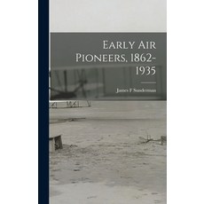 (英文圖書) Early Air Pioneers 1862-1935 精裝版, Hassell Street Press, 英文