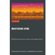 (英文圖書) Mastering SFML: Building Interactive Games and Applications 平裝版, Sonar Publishing, 英文