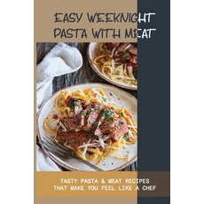 (英文圖書) Easy Weeknight Pasta With Meat: Tasty Pasta & Meat Recipes That Make You Feel Like A Chef: Ho... 平裝版, Independently Published, 英文