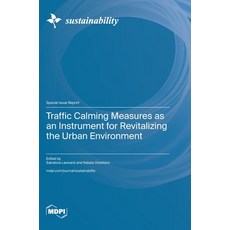 (英文圖書) Traffic Calming Measures as an Instrument for Revitalizing the Urban Environment 精裝版, Mdpi AG, 英文