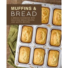 (英文圖書) Muffins & Bread: A Bread Cookbook with Delicious Bread Recipes and Muffin Recipes (2nd Edition) 平裝版, Independently Published, 英文