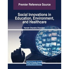 (英文圖書) Social Innovations in Education Environment and Healthcare 平裝版, IGI Global, 英文