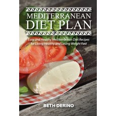 Mediterranean Diet Plan: Easy and Healthy Mediterranean Diet Recipes for Living Healthy and Losing W... 平裝版, Amplitudo Ltd, 英文