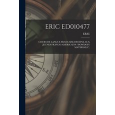 (英文圖書) Eric Ed010477: Cours de Langue Francaise Destine Aux Jeunes Franco-Americains (Bowdoin Materi... 平裝版, Hassell Street Press, 英文