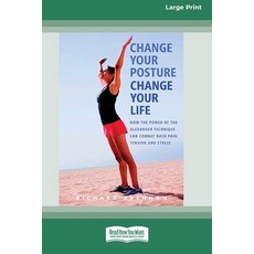 Change Your Posture Change Your Life (16pt Large Print Edition) 平裝版, ReadHowYouWant, 英文