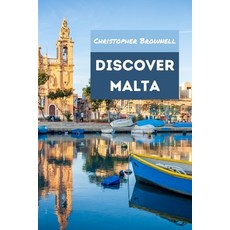 (英文圖書) Discover Malta: Your Ultimate Travel Guide for 2023 平裝版, Independently Published, 英文