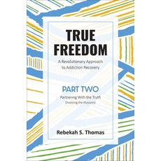 (英文圖書) True Freedom Part Two: A Revolutionary Approach to Addiction Recovery 平裝版, Malcolm Down Publishing, 英文