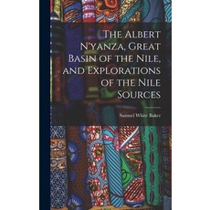 (英文圖書) The Albert N'yanza Great Basin of the Nile and Explorations of the Nile Sources 精裝版, Legare Street Press, 英文