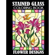 Stained Glass Coloring Book: Flower Designs 平裝版, Creative Coloring, 英文