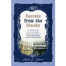 (英文圖書) Secrets from the Stacks: An archivist reveals how to store digitize and preserve documents ... 精裝版, PYP Academy Press, 英文