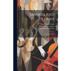 (英文圖書) Samson And Delilah: Opera In 3 Acts 精裝版, Legare Street Press, 英文