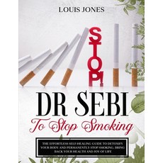Dr Sebi To Stop Smoking: The Effortless Self-Healing Guide to Detoxify Your Body and Permanently Sto... 平裝版, Charlie Creative Lab, 英文