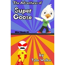 (英文圖書)The Adventures of Super Goose: Mini Book #1 平裝版, Createspace Independent Pub..., 英文