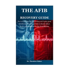 (英文圖書) The Afib Recovery Guide: The Complete Manual for Treating and Curing Atrial Fib... 平裝版, Independently Published, 英文