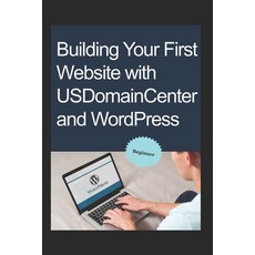 (英文圖書) Building Your First Website with USDomainCenter and WordPress 平裝版, Independently Published, 英文