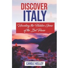 (英文圖書) Discover Italy: Unveiling the Hidden Gems of the Bel Paese 平裝版, Independently Published, 英文