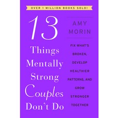 (英文圖書) 13 Things Mentally Strong Couples Don't Do: Fix What's Broken Develop Healthier Patterns an... 平裝版, William Morrow & Company, 英文