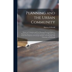 (英文圖書) Planning and the Urban Community: Essays on Urbanism and City Planning Presented Before a Sem... 精裝版, Hassell Street Press, 英文