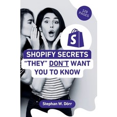 (英文圖書) Shopify Secrets "They" Don't Want You to Know: Master the Insider Tricks for E-... 平裝版, Independently Published, 英文