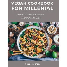 Vegan Cookbook for Millenial: Recipes for a balanced and healthy diet 平裝版, Rollo Biefer, 英文