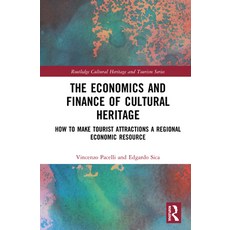 The Economics and Finance of Cultural Heritage: How to Make Tourist Attractions a Regional Economic ... 精裝版, Routledge, 英文