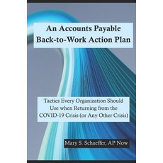 An Accounts Payable Back-to-Work Action Plan: Tactics Every Organization Should Use when Returning f... 平裝版, Crystallus, Inc., 英文