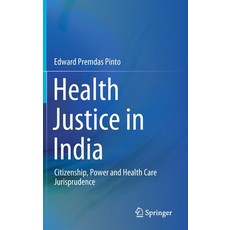 Health Justice in India: Citizenship Power and Health Care Jurisprudence 精裝版, Springer, 英文