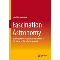(英文圖書) Fascination Astronomy: A Cutting-Edge Introduction for All Those Interested in the Natural Sc... 平裝版, Springer, 英文