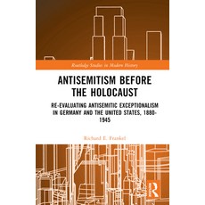 (英文圖書) Antisemitism Before the Holocaust: Re-Evaluating Antisemitic Exceptionalism in Germany and th... 精裝版, Routledge, 英文