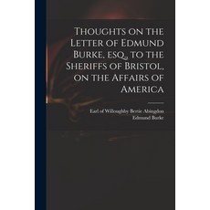 (英文圖書) Thoughts on the Letter of Edmund Burke Esq. to the Sheriffs of Bristol on the Affairs of A... 平裝版, Legare Street Press, 英文